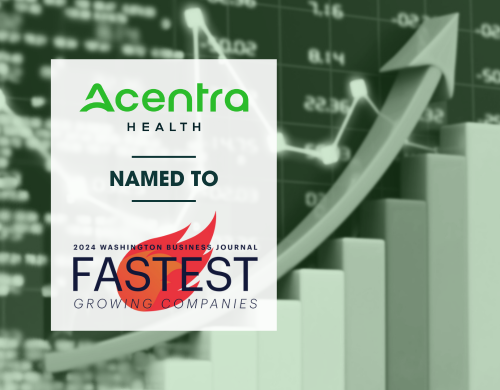 Acentra Health Named one of the ‘Fastest Growing Companies’ by the Washington Business Journal